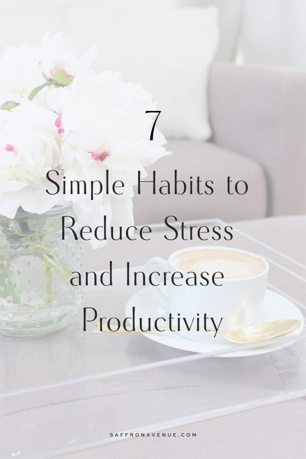 7 Simple Habits on How To Reduce Stress and Improve Productivity