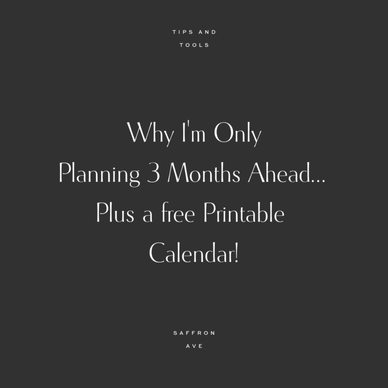 Planning 3 Months Ahead - Plus a free Printable Calendar
